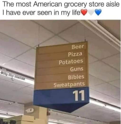  Funny   The most American grocery store aisle I have ever seen in my life