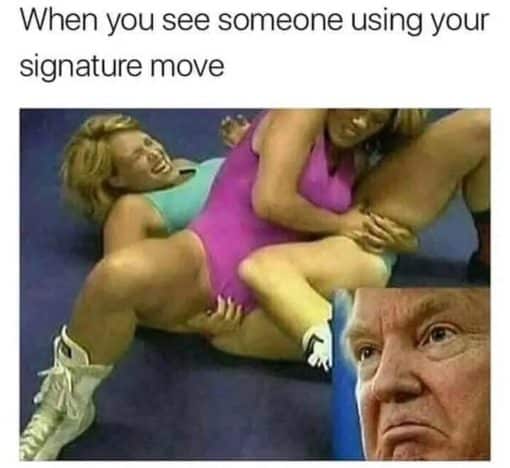 Donald Trump Memes, Funniest Memes, When you see someone using your signature move