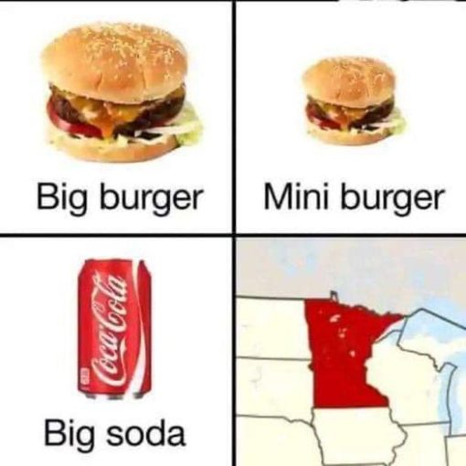 Dad Joke Memes, Funniest Memes, Pun Memes, Big burger - mini burger - big soda - Minnesota