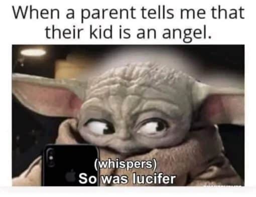 Funniest Memes, Kid Memes, Parent Memes, Religious Memes, When a parent tells me that their kid is an angel.