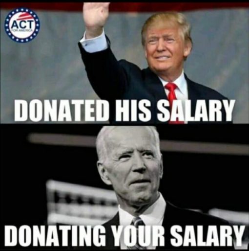 Donald Trump Memes, Joe Biden, Political Memes, Donated his salary - donated your salary