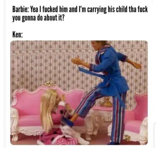 Barbie, Dark Humor, Funniest Memes, Cheating pregnant barbie with spouse abuse Ken