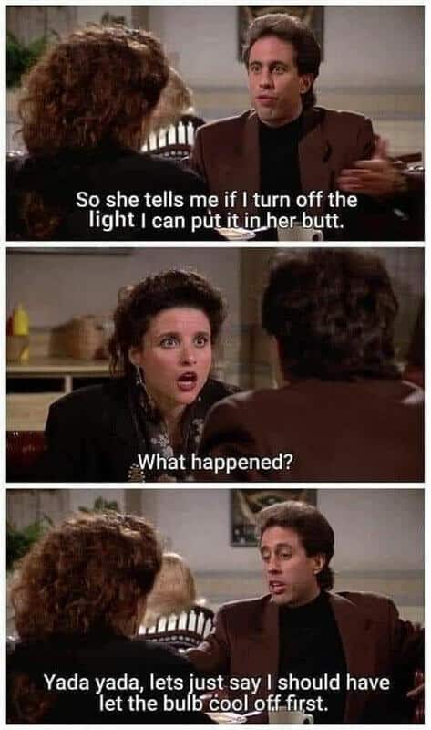 Funniest Memes, Seinfeld Memes, Sex Memes, yada yada yada lightbulb in the butt