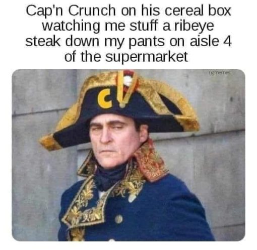 Celebrity Memes, Funniest Memes Capn Crunch on his cereal box watching me stuff a ribeye steak