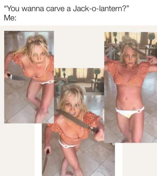Britney Spears Memes, Funniest Memes, Halloween Memes You wanna carve a Jack o lantern 