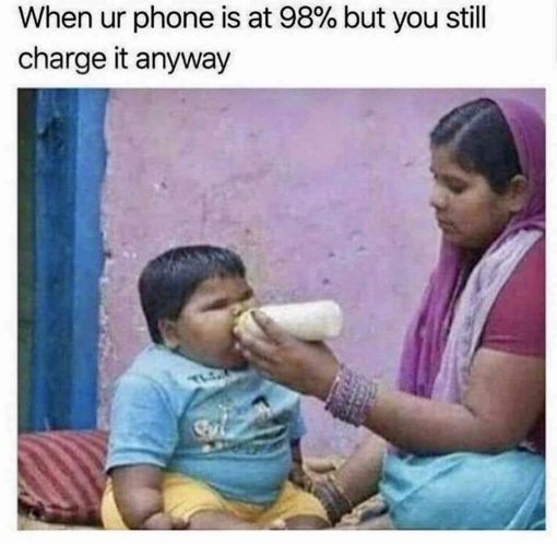 Fat Joke Memes, Funniest Memes, Kid Memes When ur phone is at 98  but you still charge it