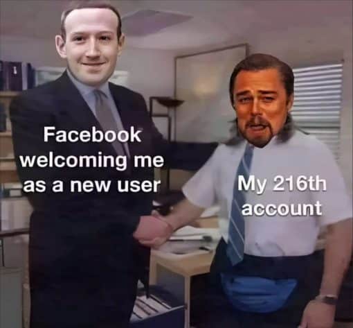 Funniest Memes, Social Media Memes Facebook welcoming me as a new user My 216th account