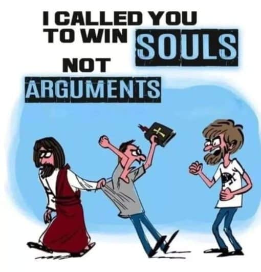 Christian Memes, Funniest Memes, Religious Memes I CALLED YOUTO WIN SOULS NOT ARGUMENTS