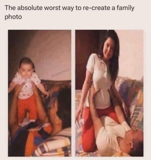 Family Memes, Funniest Memes, Incest Memes The absolute worst way to re create a family photo