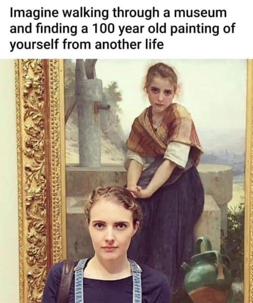Funniest Memes, History Memes Imagine walking through a museum and finding a 100 year old painting