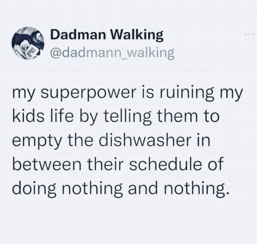 Family Memes, Funniest Memes, Kid Memes My superpower is ruining my kids life by telling