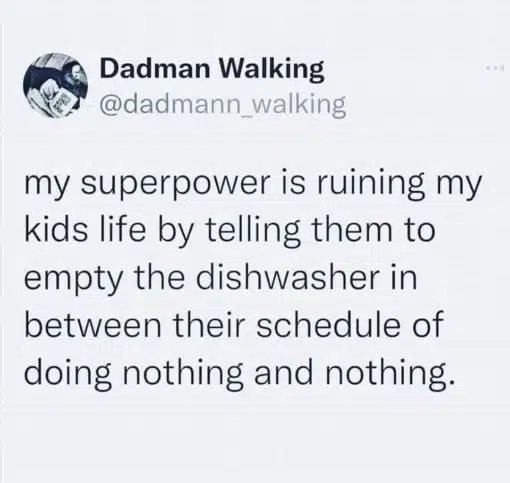 Family Memes, Funniest Memes, Kid Memes My superpower is ruining my kids life by telling