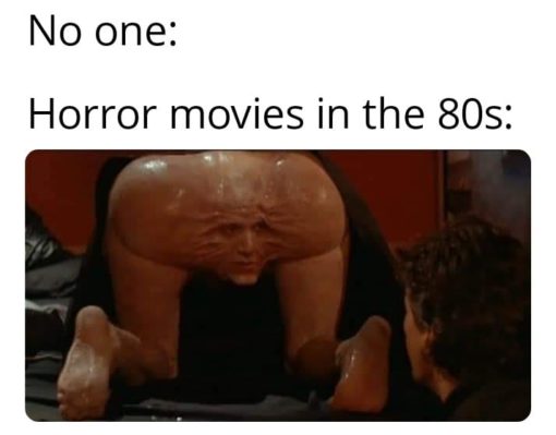 Funniest Memes, Movie Memes No one Horror movies in the 80s 