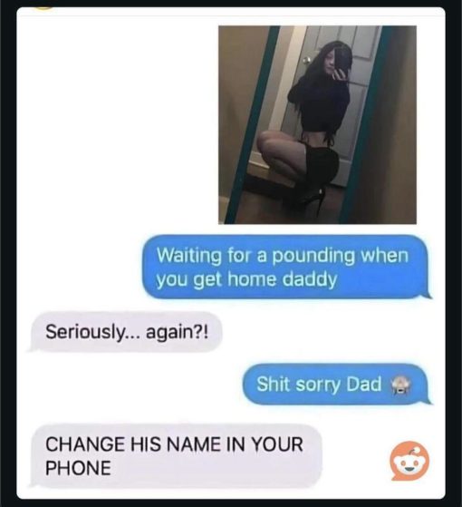 Dirty Text Memes, Family Memes, Funniest Memes Waiting for a pounding when you get home daddySeriously   
