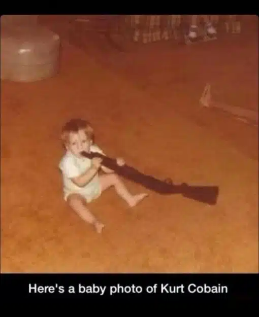 Dark Humor, Funniest Memes Here s a baby photo of Kurt Cobain