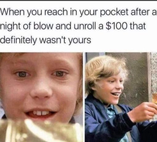 Drugs Memes, Funniest Memes When you reach in your pocket after a night of blow and