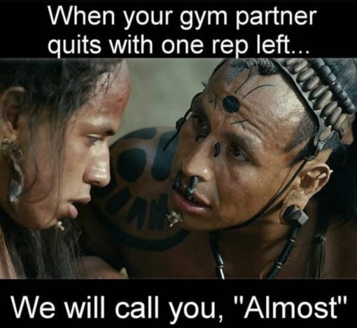 Funniest Memes, Gym Memes When your gym partner quits with one rep left   We