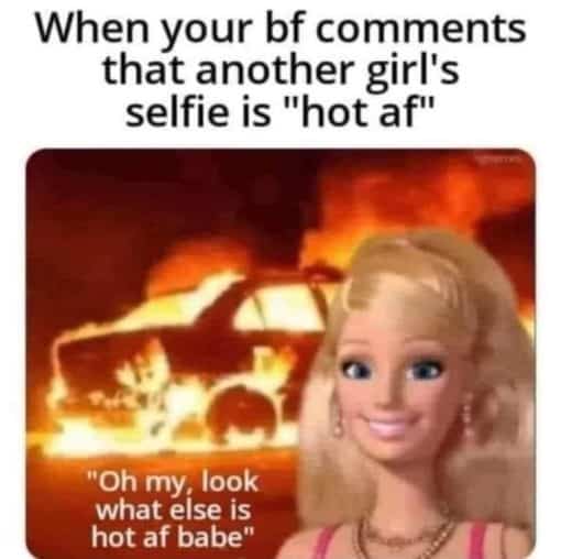 Barbie, Crazy Girlfriend Memes, Funniest Memes, Relationship Memes 