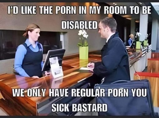 Misunderstanding Memes  I D LIKE THE PORN IN MY ROOM TO BE DISABLED