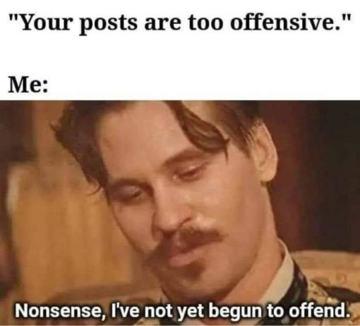 Funniest Memes, Meme Lord Memes  Your posts are too offensive