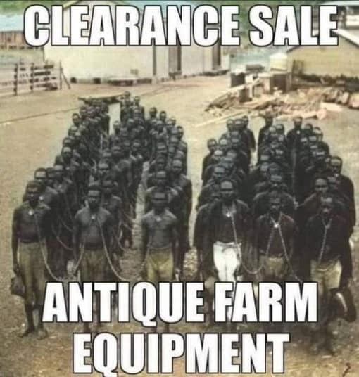 Dark Humor, Funniest Memes, Racist Memes Antique Farm Equipment