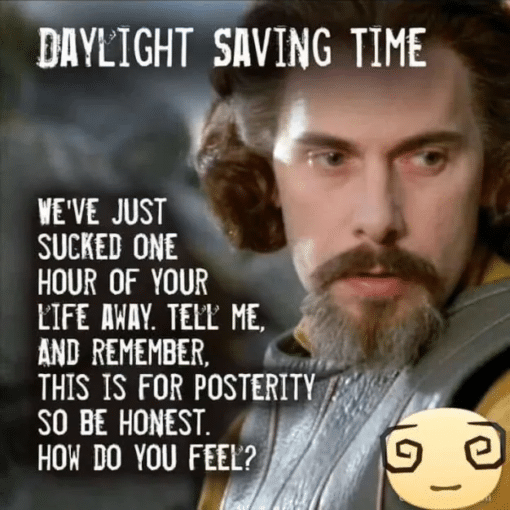Daylight Saving Time Memes, Funniest Memes, Princess Bride Memes, Time Memes 