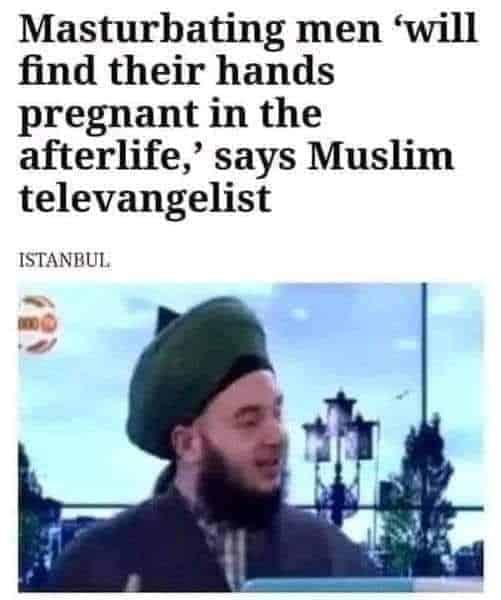 Funniest Memes, Masterbation Memes, Muslim Memes  Masturbating men  will find their hands pregnant in the afterlife