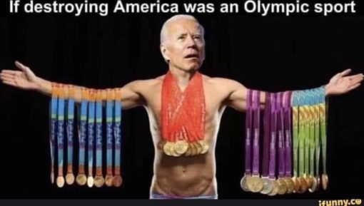 Funniest Memes, Joe Biden, Political Memes  If destroying America was an Olympic sport  