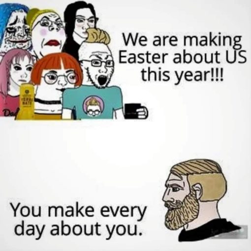 Easter Memes, Funniest Memes, Trans Memes, Woke Idiot Memes 