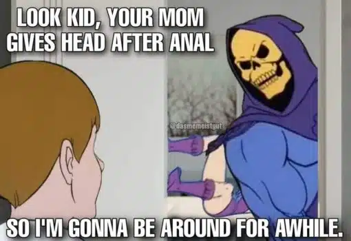 Anal Sex Memes, Funniest Memes, Skeletor Memes, Step Dad Memes 