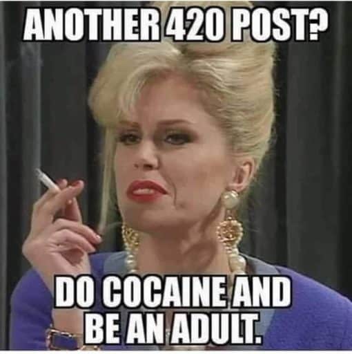 420 Memes, Cocaine Memes, Coke Memes, Funniest Memes 