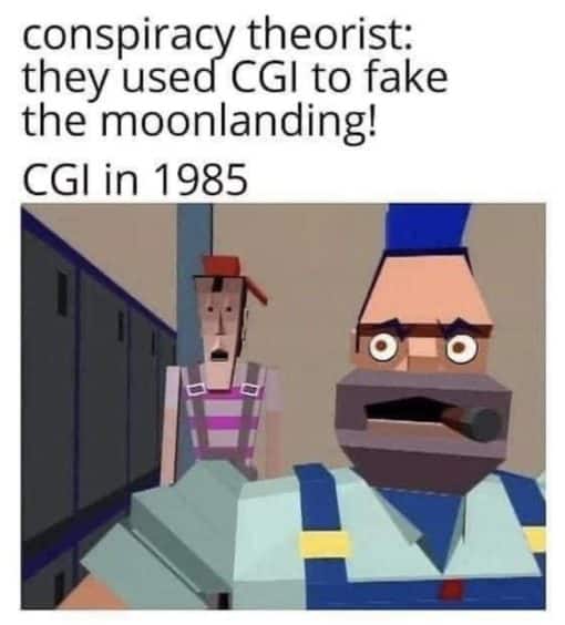 CGI Memes, Conspiracy Memes, Funniest Memes, Moon Memes 