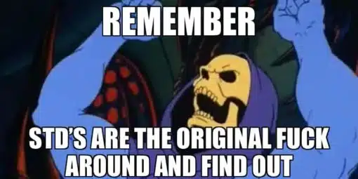 Fuck Around And Find Out Memes, Funniest Memes, Skeletor Memes, STD Memes 