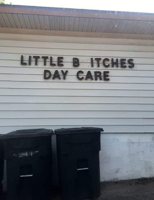 Funniest Memes, Funny Sign Memes LITTLE Bitches DAY CARE