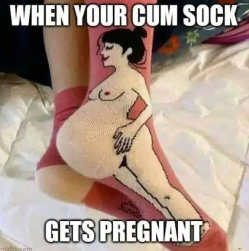 Cum Memes, Funniest Memes cum sock gets pregnant