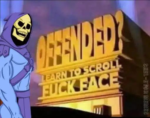 Funniest Memes, Offensive Memes, Skeletor Memes, Social Media Memes 