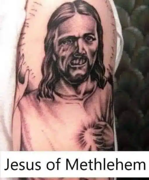 Bad Tattoo Memes, Funniest Memes Jesus of Methleham