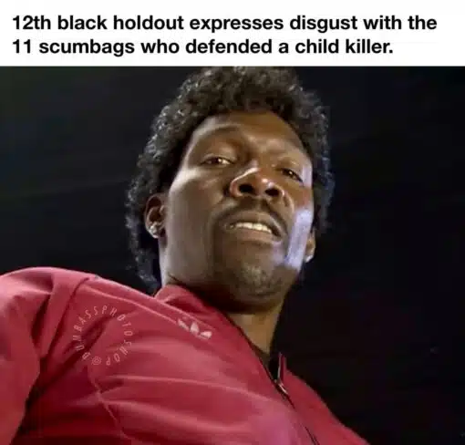 Angry Memes, Black Holdout Juror, Child Abuse Memes, Current Event Memes, Dark Humor, Funniest Memes, Hold Out Juror, Homicide Memes, Judgement Memes, Law Memes, Lindsay Clancy, News Memes, Offensive Memes, A bold white caption bar sits above a close-up, low-angle shot of Eddie Murphy in his famous red leather stand-up outfit, staring downward with a mix of disbelief, judgment, and theatrical disgust. The harsh angle makes him look like he is looming over the viewer, as if silently roasting everyone beneath him. The text frames him as the “12th black holdout,” a lone juror figure morally repulsed by the other eleven people in the room. The blunt wording and Murphy’s unimpressed expression combine into a meme that feels like a courtroom reaction shot turned into a savage punchline.