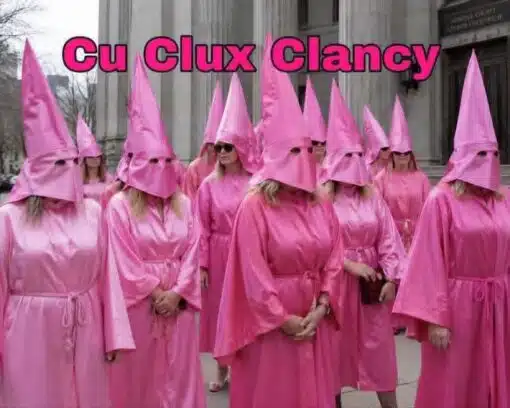 Black Holdout Juror, Costume Memes, Current Event Memes, Dark Humor, Funniest Memes, KKK Memes, Lindsay Clancy, News Memes, Offensive Memes, Play on Words Memes, Pun Memes, Racist Memes, Women Memes, A group of women stands outside a large stone courthouse-like building, all dressed in shiny hot-pink robes with matching tall pointed hoods that resemble Ku Klux Klan regalia. The bright pink outfits give the scene an absurd, almost costume-party look while still echoing an instantly recognizable and disturbing historical uniform. Across the top, bold bubble-style pink text reads “Cu Clux Clancy,” matching the color of the robes and turning the image into a visual pun.