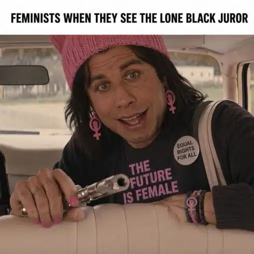 Activist Memes, Black Holdout Juror, Black vs White, Current Event Memes, Double Standard Memes, Feminist Memes, Funniest Memes, Hold Out Juror, Law Memes, Offensive Memes, Political Memes, Stereotype Memes, Women Memes, The meme shows a person dressed in exaggerated feminist-coded accessories: a pink knit hat, pink nail polish, pink female-symbol earrings, bracelets, and a black shirt reading “THE FUTURE IS FEMALE.” A round button on the chest says “EQUAL RIGHTS FOR ALL,” while the person leans forward from the back seat of a car and points a handgun toward the viewer, creating a jarring contrast between activist slogans and sudden menace.