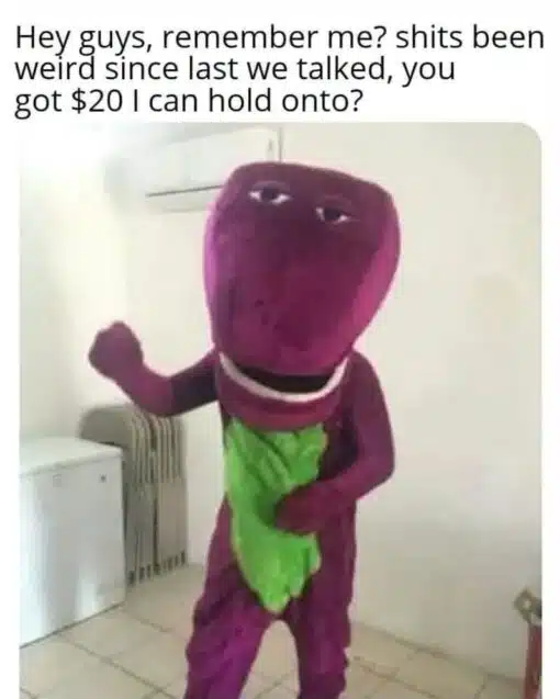 90s Memes, Barney Memes, Broke Memes, Costume Memes, Creepy Memes, Dinosaur Memes, Funniest Memes, Funny Text Memes, Money Memes, Pop Culture Memes, TV Series Memes, Weird Memes, Worn Out Memes, The meme shows a battered, off-brand-looking Barney-style purple dinosaur costume standing in a plain tiled room. The character’s familiar kid-show shape is still recognizable, but the sagging head, dark eye area, awkward posture, and wrinkled green belly make it look exhausted, washed up, and slightly unsettling.