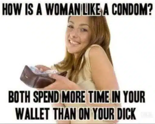 Condom Memes, Dirty Mind Memes, Double Meaning Memes, Funniest Memes, Innuendo Memes, Misogynist Memes, Money Memes, NSFW, Offensive Memes, Penis Memes, Sex Memes, Sexist Memes, Women Memes, A young woman smiles at the camera while holding an open wallet, with large black impact-style meme text above and below her. The top line sets up a crude question comparing a woman to a condom, while the bottom delivers the punchline about both supposedly spending more time in a man’s wallet than being used sexually. The image has the look of an older internet joke meme: a simple stock-photo-style image, white background, and bold all-caps text designed to make the punchline hit instantly.