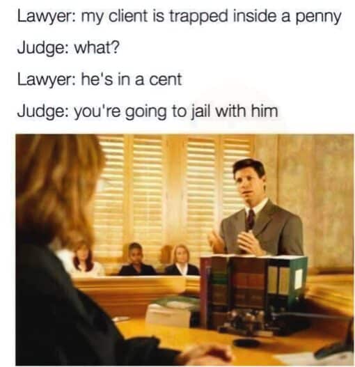 Conversation Memes, Corny Memes, Dad Joke Memes, Double Meaning Memes, Funniest Memes, Funny Text Memes, Judgement Memes, Law Memes, Lindsay Clancy, Misunderstanding Memes, Money Memes, Play on Words Memes, Prison Memes, Pun Memes, A courtroom scene appears beneath a block of large black caption text on a white background. The image shows a lawyer-like figure standing and speaking in front of a judge’s bench, with people seated behind him and warm light coming through the courtroom blinds.