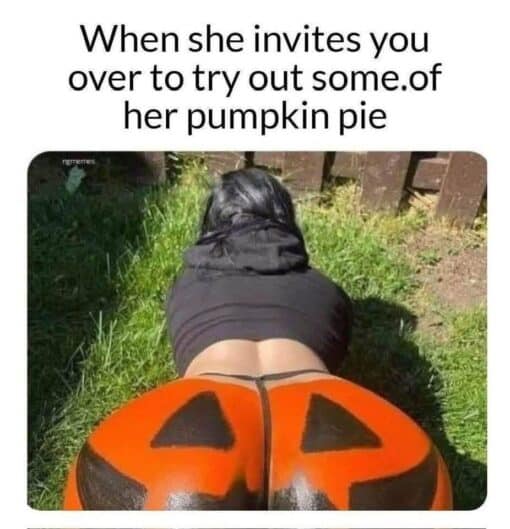 Ass Memes, Booty Memes, Butt Memes, Dirty Mind Memes, Double Meaning Memes, Flirting Memes, Food Memes, Funniest Memes, Halloween Memes, Horny Memes, Innuendo Memes, NSFW, Sex Memes, The meme shows a person lying face-down outdoors in the grass, photographed from behind. They are wearing orange, shiny bottoms painted to look like a jack-o’-lantern, with black triangle “eyes” and a carved-pumpkin-style face across the rear.