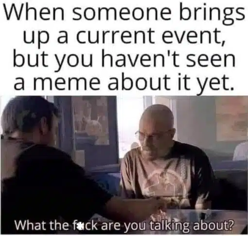 Breaking Bad Memes, Confused Memes, Conversation Memes, Current Event Memes, Funniest Memes, Internet Memes, Memes About Memes, News Memes, Pop Culture Memes, Social Media Memes, WTF Memes, A large, plain white caption sits above a dimly lit diner scene, reading like a brutally honest confession about modern news literacy. Below it, two men sit across from each other at a table; the bald man on the right looks stern, blank, and deeply confused, as if he has just been asked to respond to information he has absolutely no context for.