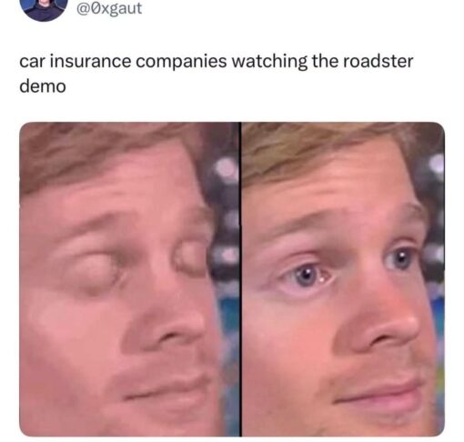 Car Memes, Corporation Memes, Current Event Memes, Driving Memes, Funniest Memes, Futuristic Memes, Insurance Memes, Stunned Smile Memes, Tech Memes, Tesla Roadster, Twitter Memes, A tweet-style meme from @0xgaut says, “car insurance companies watching the roadster demo” above a two-panel reaction image of a man’s face. In the first panel, his eyes are shut as if he is calmly ignoring something; in the second, his eyes snap open in sudden alertness. The simple layout makes the joke feel like a live reaction: insurance companies go from relaxed to intensely focused the moment the Roadster demo appears to involve a vehicle doing something wildly beyond normal driving.