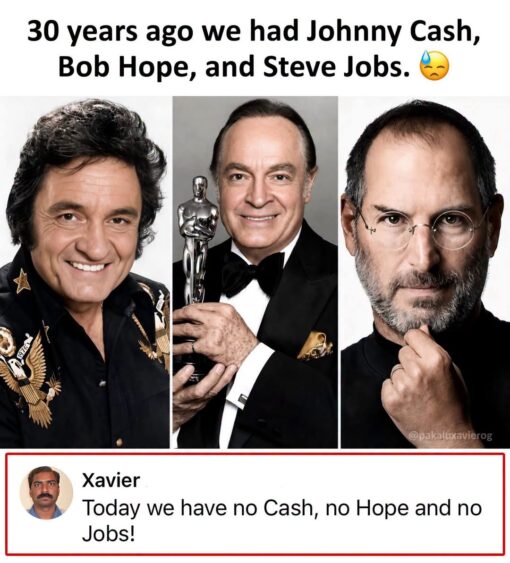 Celebrity Memes, Country Music Memes, Double Meaning Memes, Funniest Memes, Funny Comments Memes, Good Ole Days Memes, Job Memes, Money Memes, Music Memes, Play on Words Memes, Pop Culture Memes, Pun Memes, Tech Memes, The meme is laid out like a simple nostalgia post: bold text across the top says that 30 years ago “we had Johnny Cash, Bob Hope, and Steve Jobs,” followed by a sad, sweating emoji. Beneath it are three side-by-side portrait photos: Johnny Cash smiling in black, Bob Hope holding an Oscar statuette, and Steve Jobs in his familiar black turtleneck and round glasses. At the bottom, a red-outlined comment box shows a profile labeled “Xavier” delivering the punchline: “Today we have no Cash, no Hope and no Jobs!” The format makes it look like a deadpan social media reply turning a sentimental post into a sharp joke.
