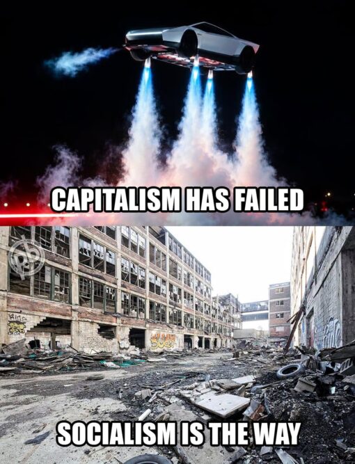 Dumb Take Memes, Economic Memes, Funniest Memes, Futuristic Memes, Ironic Memes, Political Memes, Socialism Memes, Tech Memes, Tesla Roadster, A two-panel meme contrasts a sleek, futuristic silver vehicle hovering in the night sky with bright blue rocket-like exhaust plumes against a bleak, abandoned industrial ruin below. The top panel reads “CAPITALISM HAS FAILED,” while the bottom panel shows a trashed, graffiti-covered, broken-window factory or urban wasteland with the caption “SOCIALISM IS THE WAY.” The visual style is exaggerated and cinematic: the top image looks like a glossy tech demo or sci-fi product reveal, while the bottom image is gritty, gray, and decayed. The big white impact-font text frames the comparison as a blunt political statement.