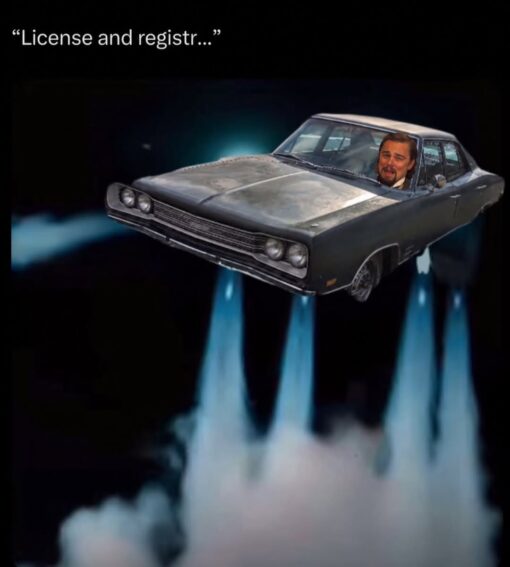 Car Memes, Cop Memes, Driving Memes, Funniest Memes, Leonardo Dicaprio, Police Memes, Tesla Roadster, Ticket Memes, Traffic Memes, A dark, cinematic image shows a beat-up classic muscle car hovering in midair like it has suddenly launched itself with blue rocket flames blasting downward. The background is mostly black, making the car and its glowing exhaust plumes look dramatic and absurdly powerful.