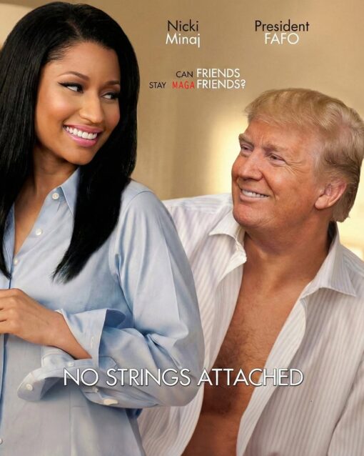 Celebrity Memes, Current Event Memes, Donald Trump Memes, FAAFO Memes, Fake Movie Posters, Fuck Around And Find Out Memes, Funniest Memes, MAGA Memes, Movie Cover Memes, Music Memes, Political Memes, Rap Memes, Trump and Nicki’s Ass, The image is styled like a glossy romantic-comedy poster: Nicki Minaj sits on the left in a pale blue button-up shirt, smiling sideways, while Donald Trump sits close behind her on the right in an open white shirt, grinning up at her. The warm beige background, soft lighting, and flirty body language make it look intentionally like a movie ad rather than a political graphic. The text labels the two figures as “Nicki Minaj” and “President FAFO,” then turns the central tagline into “CAN FRIENDS STAY MAGA FRIENDS?” with “MAGA” highlighted in red. Across the bottom, the title reads “NO STRINGS ATTACHED,” completing the fake rom-com poster effect.